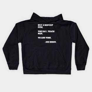 Teach a man to joe biden Kids Hoodie